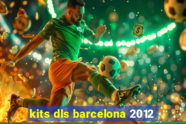 kits dls barcelona 2012